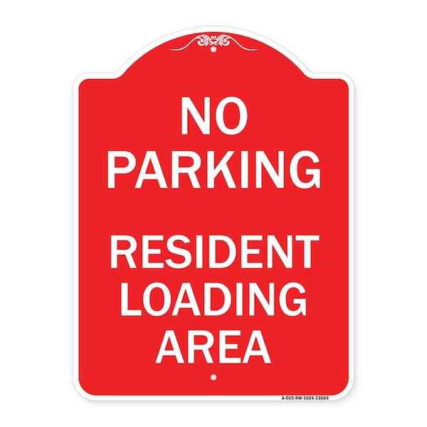 Signmission No Parking Sign No Parking-Resident Loading Area, Red & White Alum Sign, 18" x 24", RW-1824-23669 A-DES-RW-1824-23669 - main